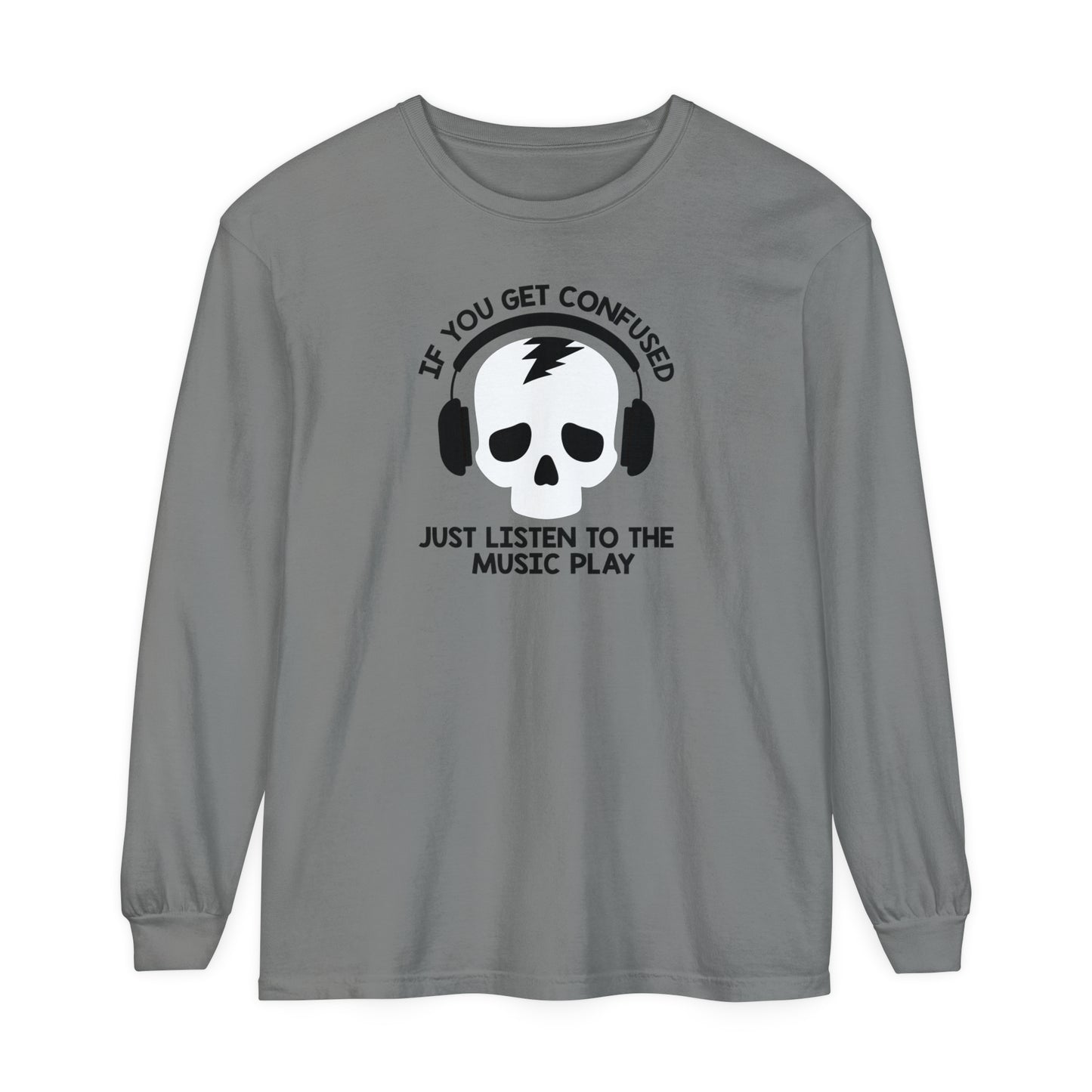 Just Listen To The Music Play Long Sleeve Tee