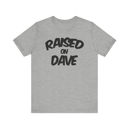 Raised On Dave 2026