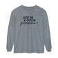 Just Be A Good Person-World Change *With Back Long Sleeve T