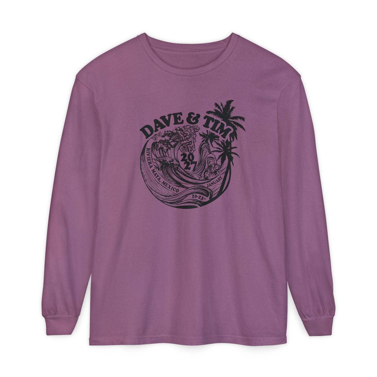 Dave and Tim Crash Mexico 2027 Long Sleeve Tee