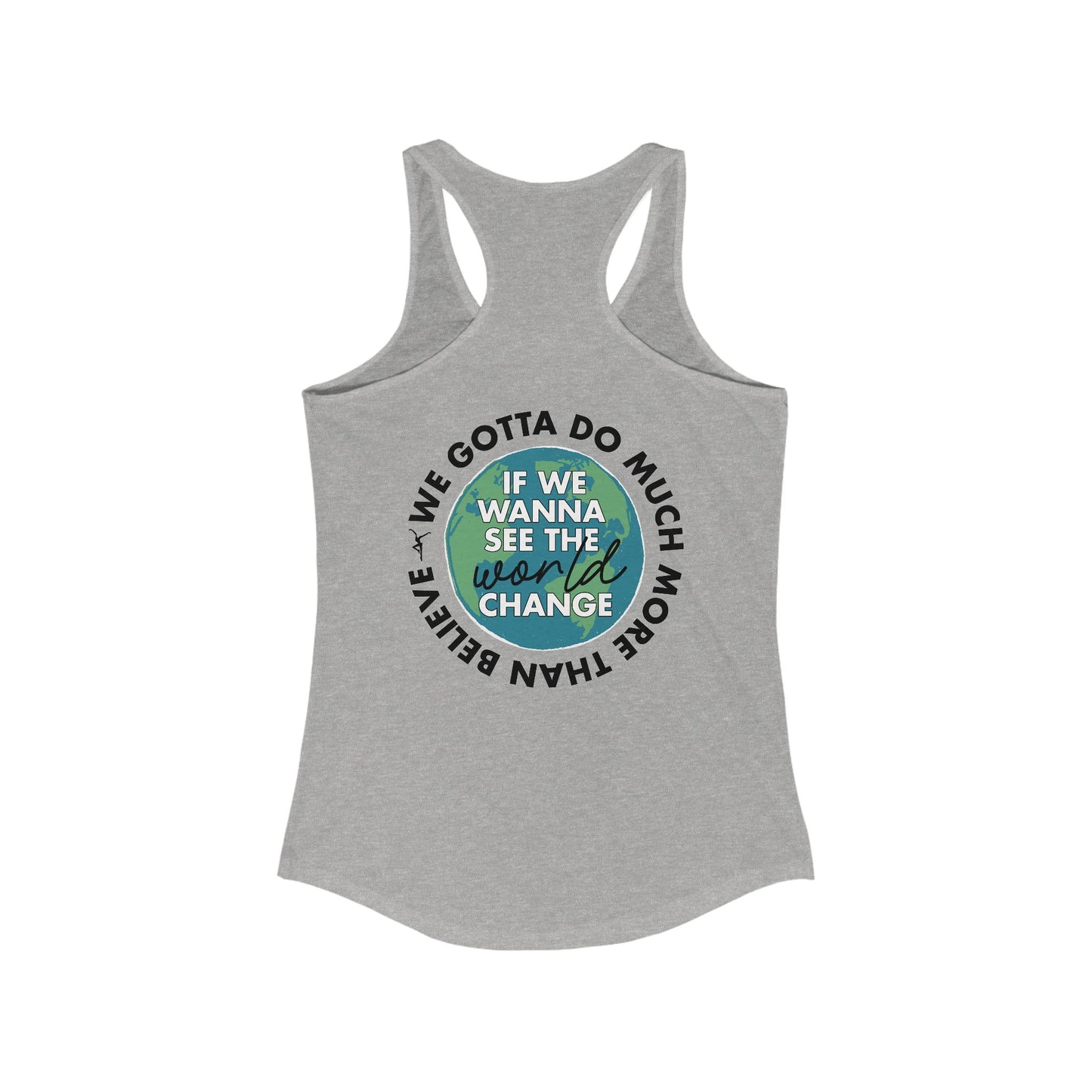 Just Be A Good Person-World Change *With Back  Woman's Tank
