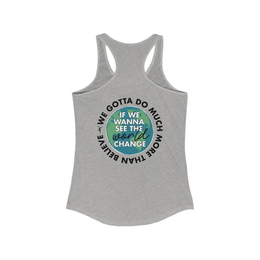 Just Be A Good Person-World Change *With Back  Woman's Tank