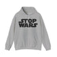 Stop Wars Hoodie