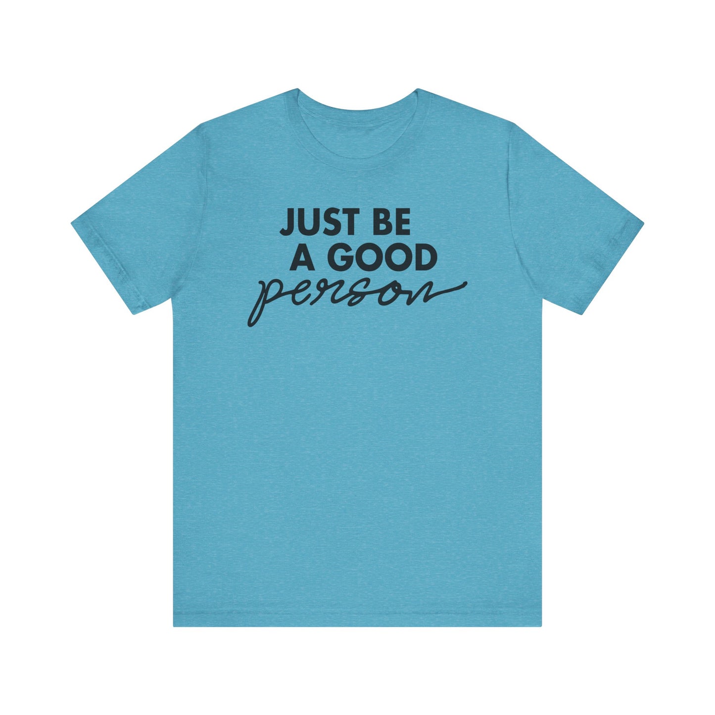 Just Be A Good Person-World Change *With Back