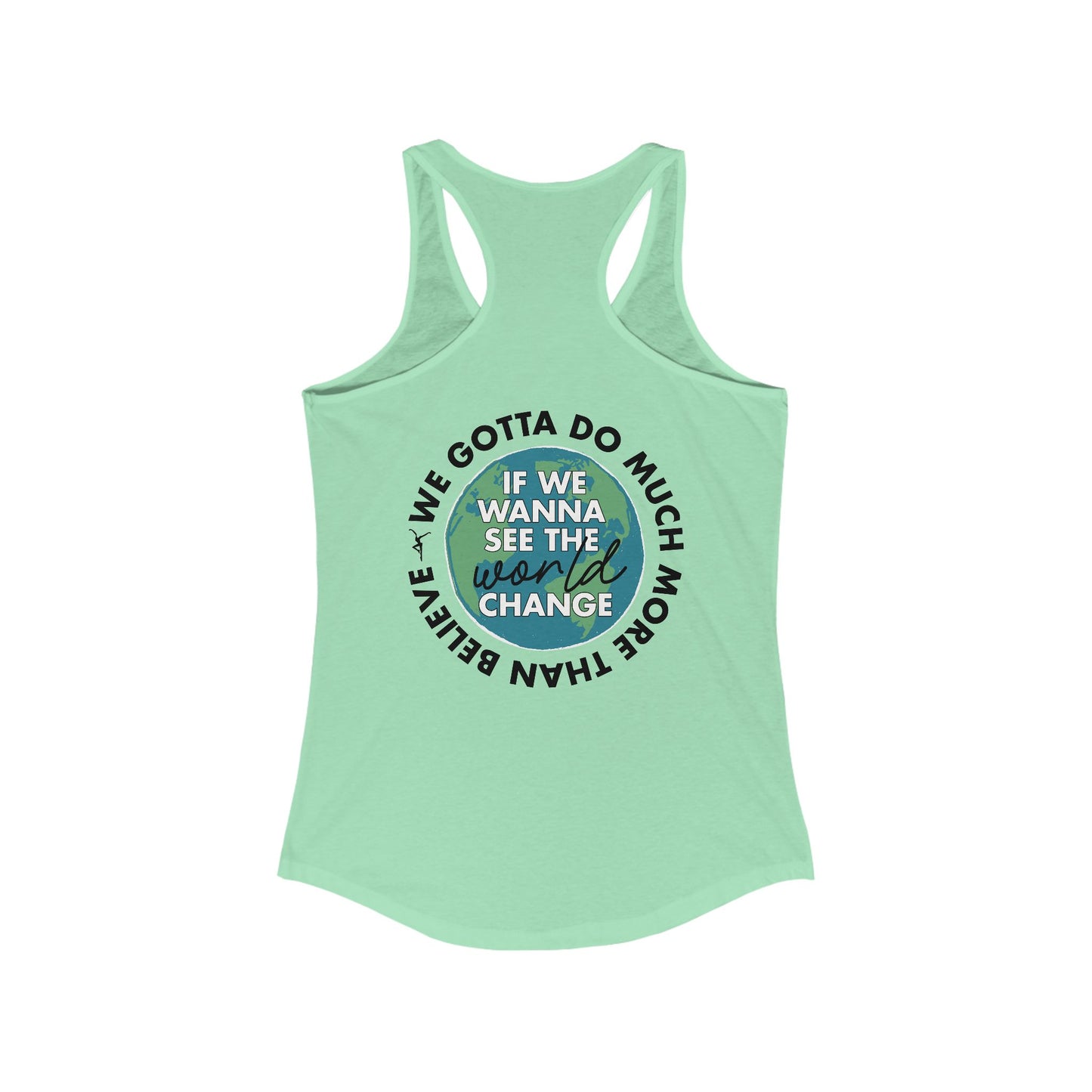 Just Be A Good Person-World Change *With Back  Woman's Tank