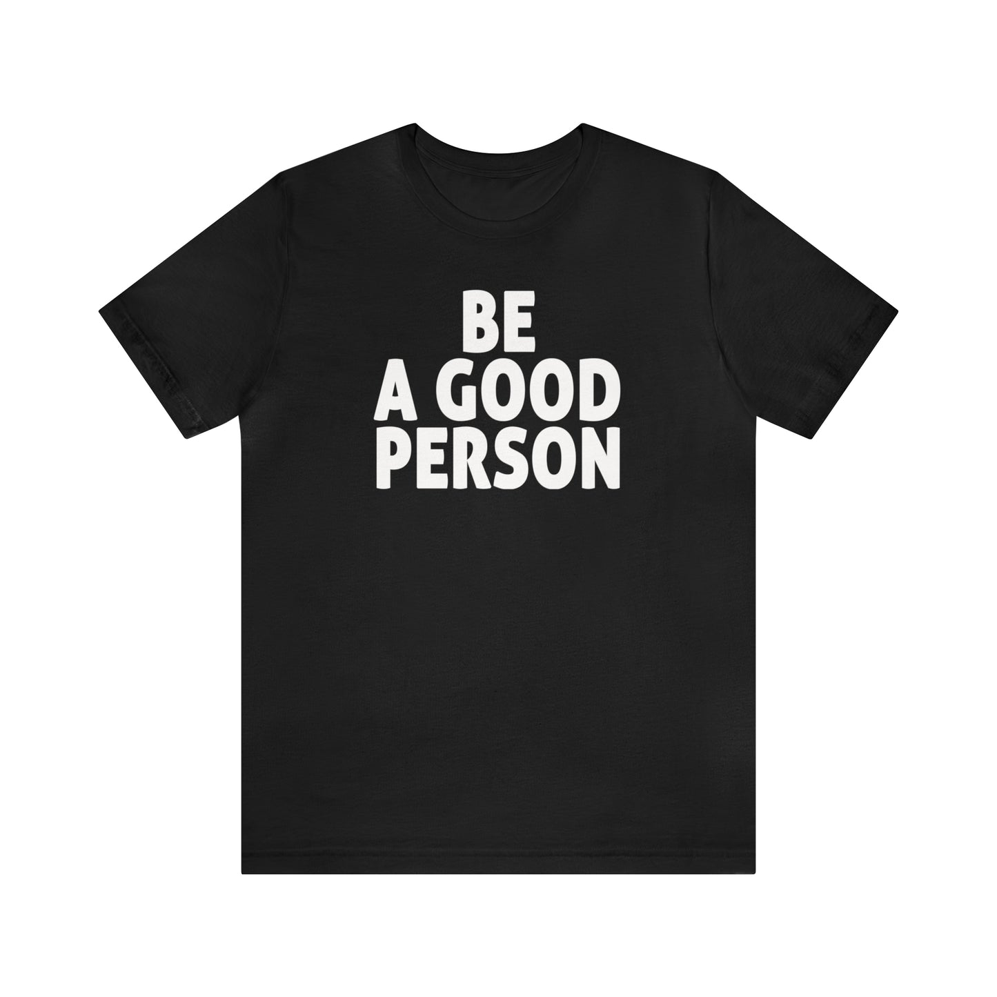 Be A Good Person