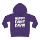 Happy Dave Day! Kids Toddler Hoodie