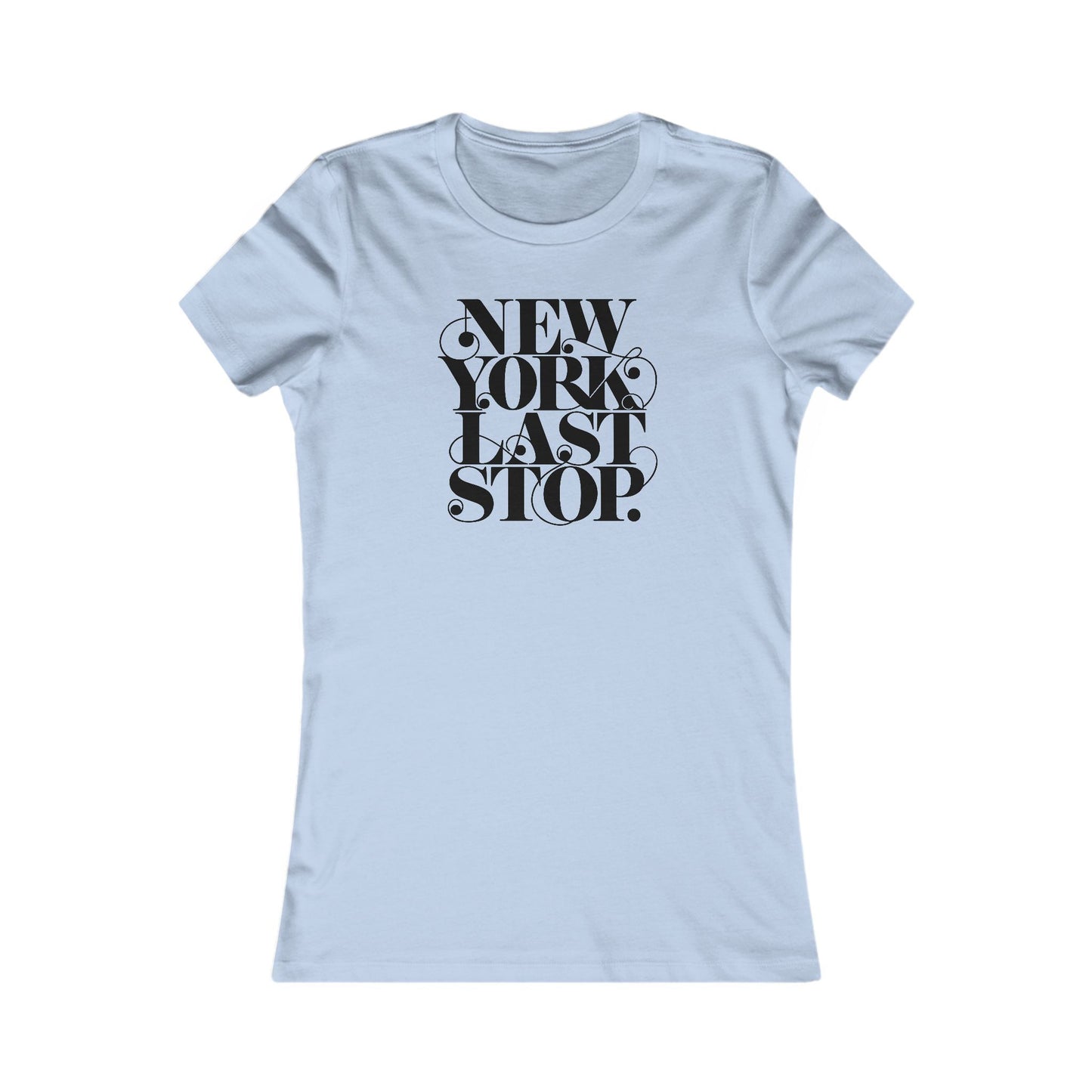 Last Stop Script 2026 Woman's Cut Tee