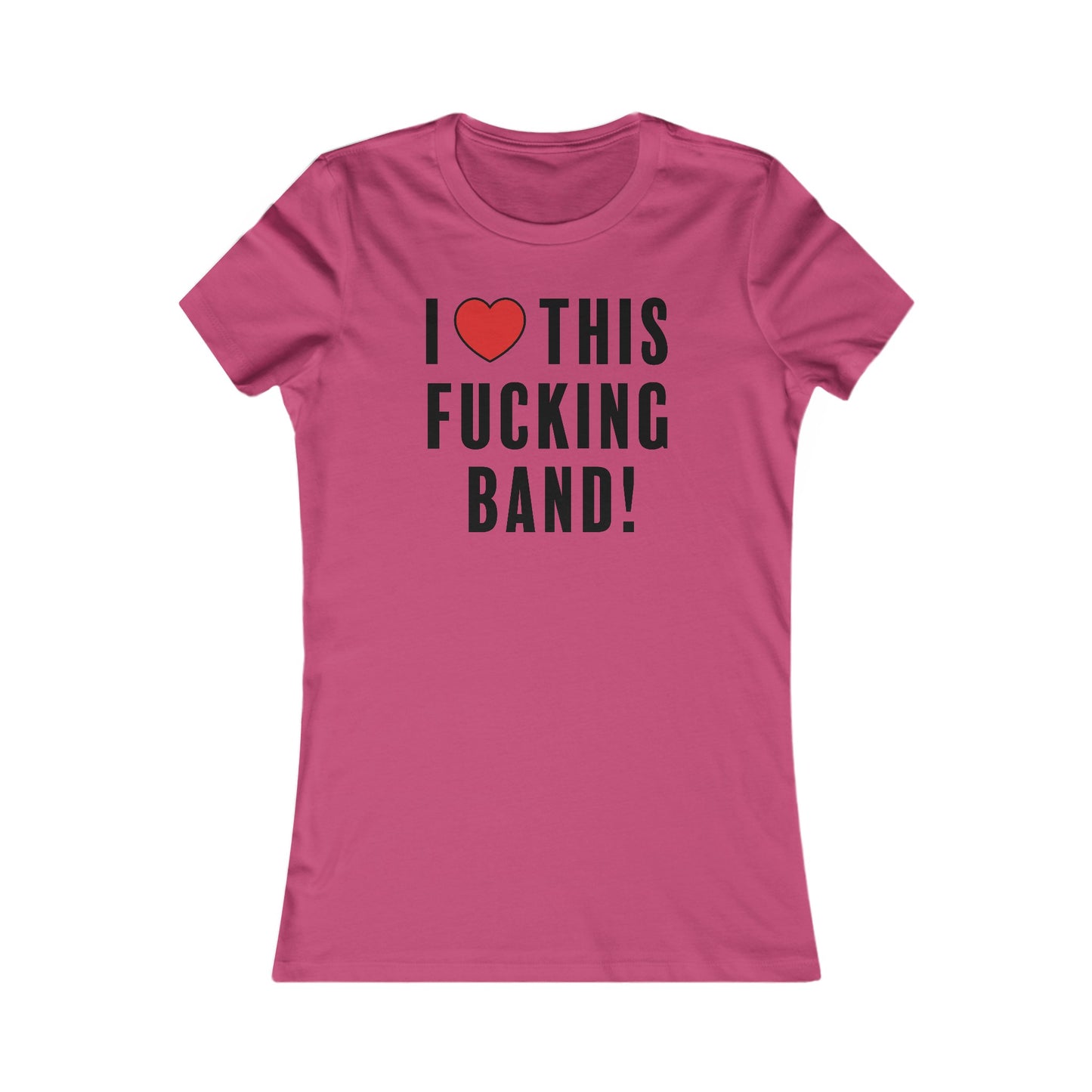 I Love This Fucking Band Women's Cut
