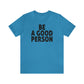 Be A Good Person