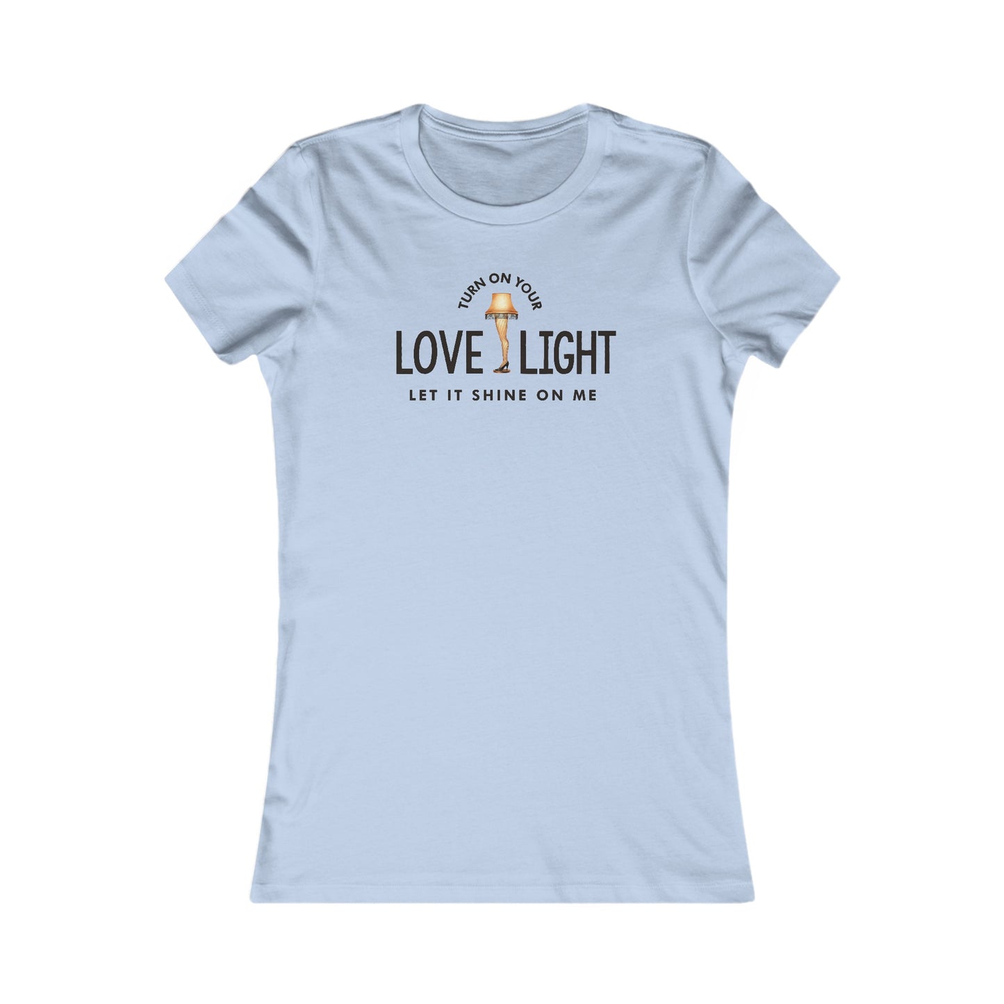 Turn On Your Love Light Women's Cut