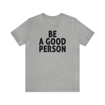 Be A Good Person