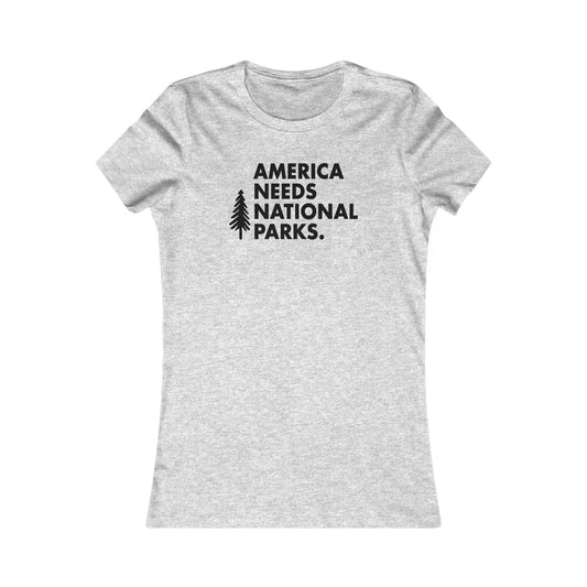 America Needs National Parks Woman's Cut Tee