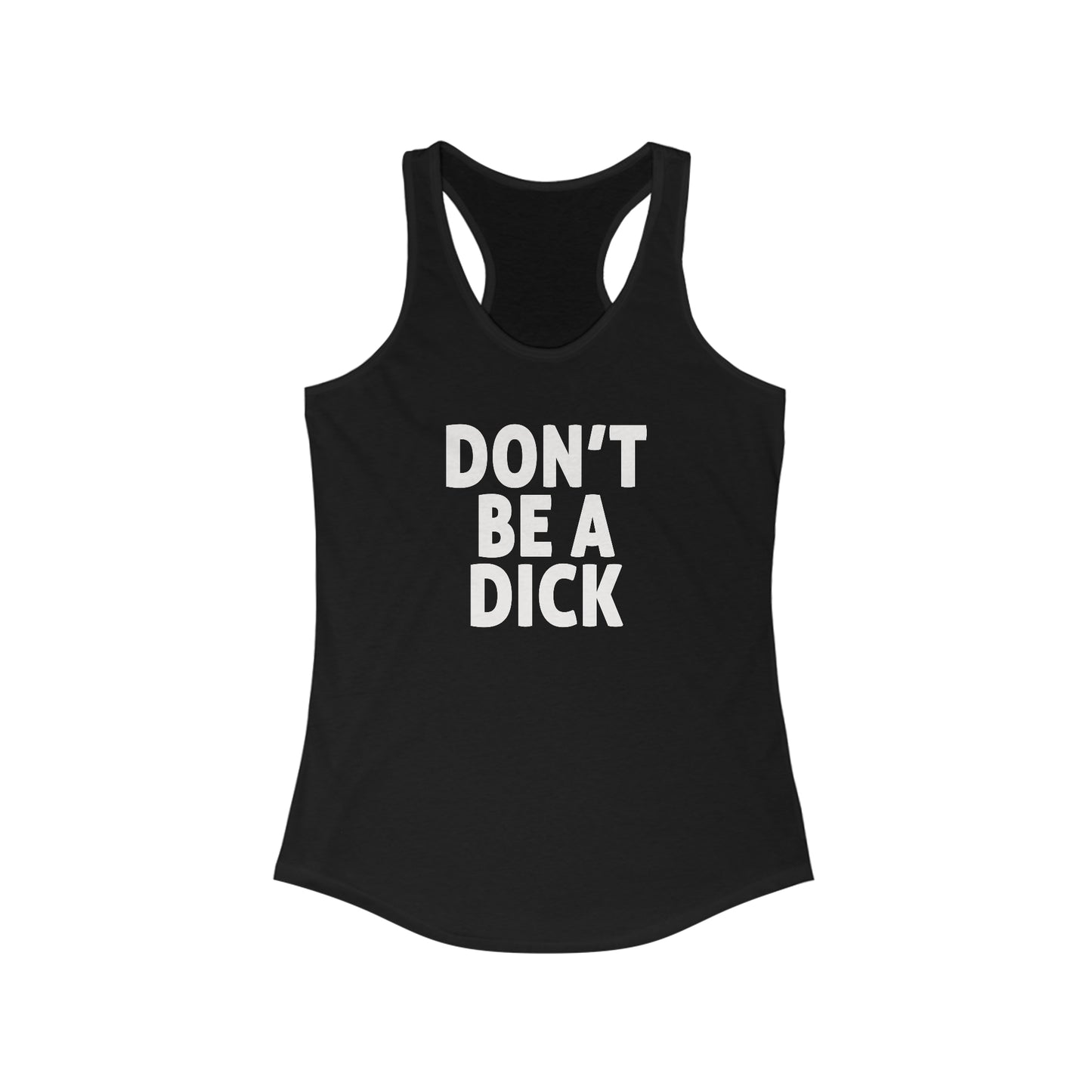 Don't Be A Dick Woman's Tank Top