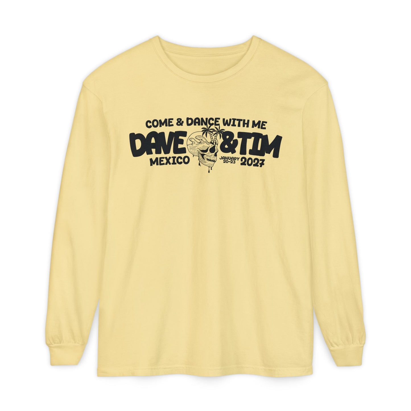 D&T Come & Dave With Me 2027 Long Sleeve Tee