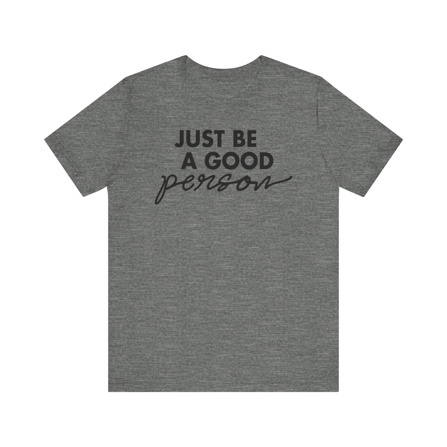 Just Be A Good Person-World Change *With Back