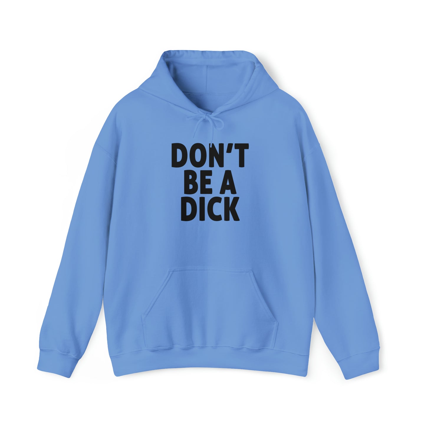 Don't Be A Dick Hoodie