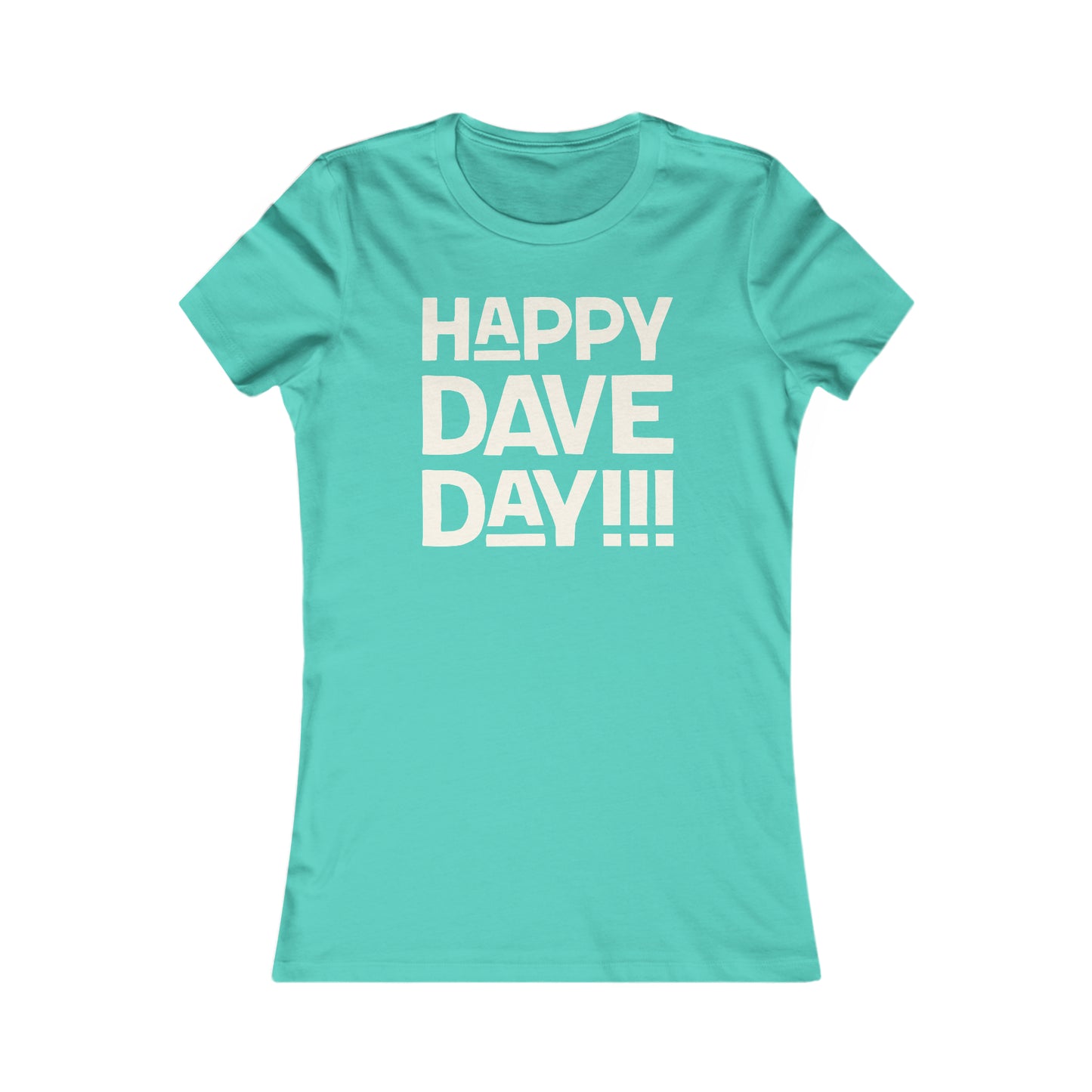 Happy Dave Day! Women's Cut