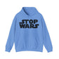 Stop Wars Hoodie