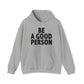 Be A Good Person Hoodie