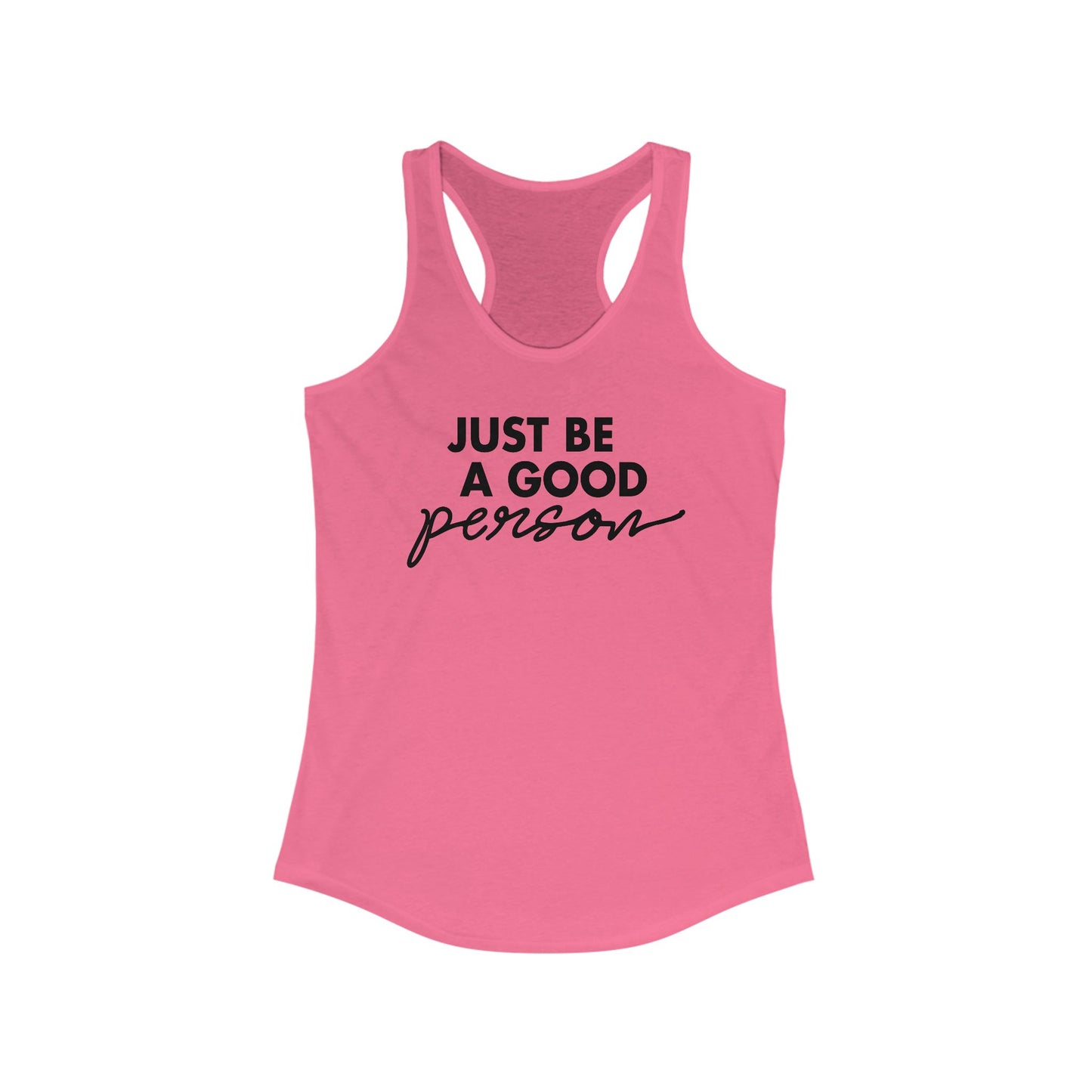 Just Be A Good Person-World Change *With Back  Woman's Tank