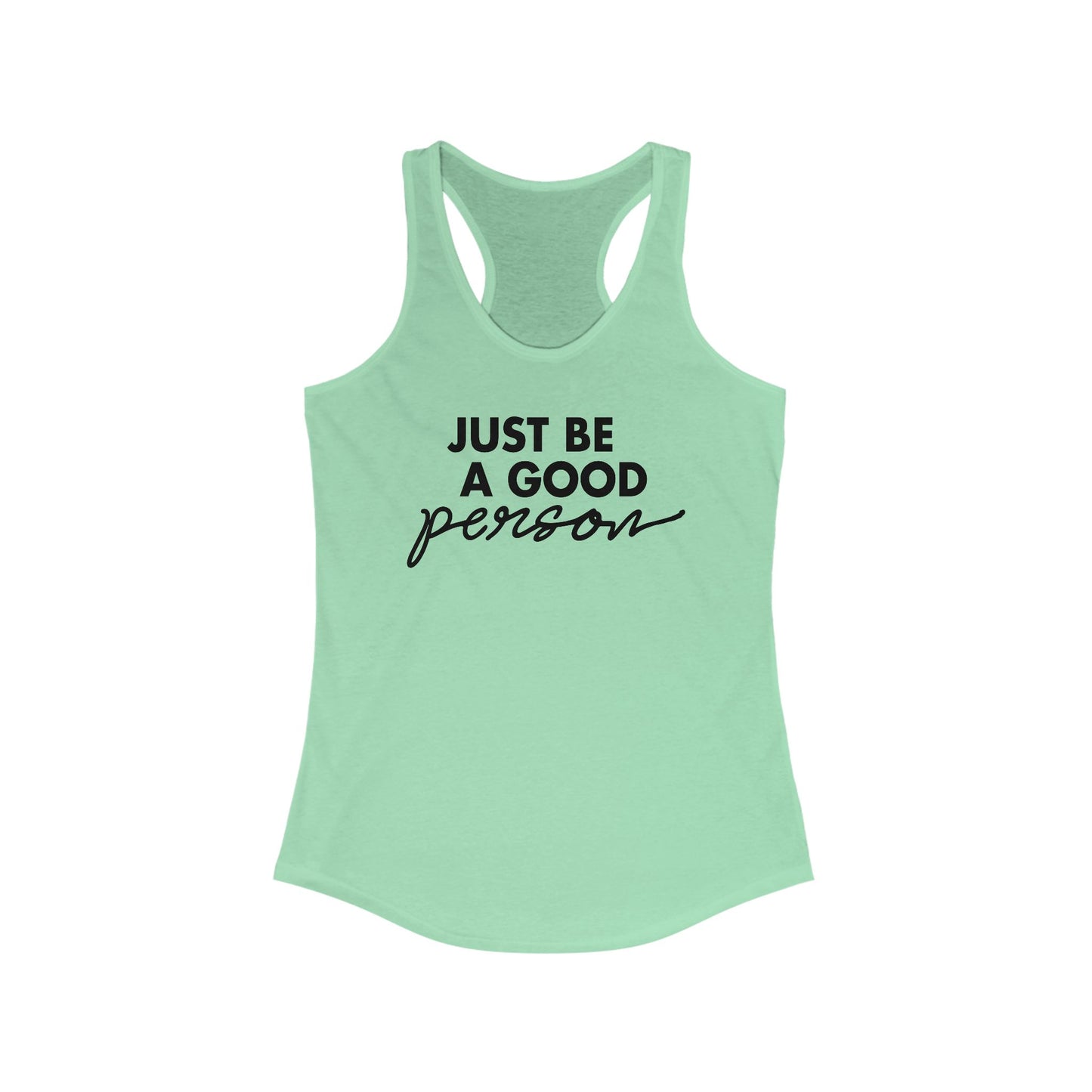 Just Be A Good Person-World Change *With Back  Woman's Tank