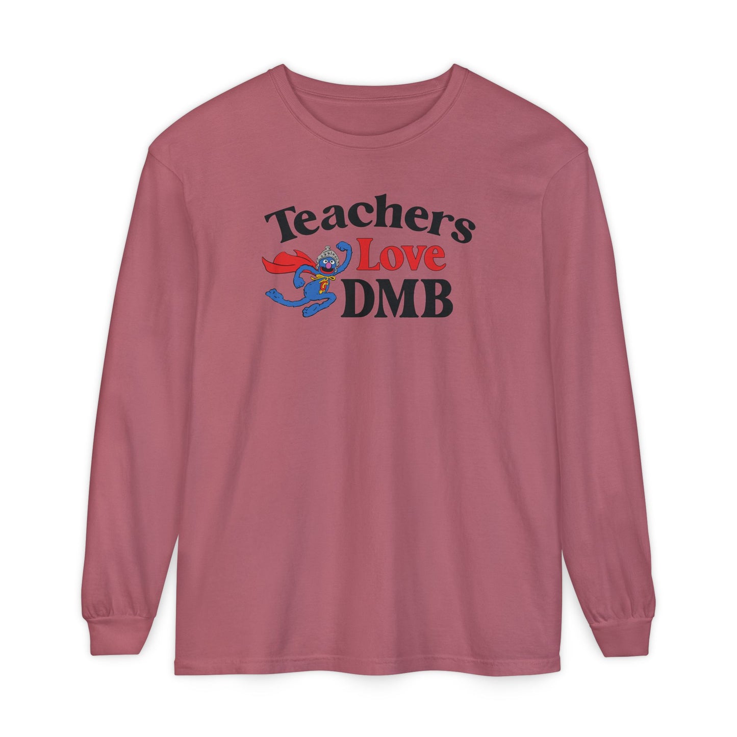 Teachers Love DMB Long Sleeve Tee