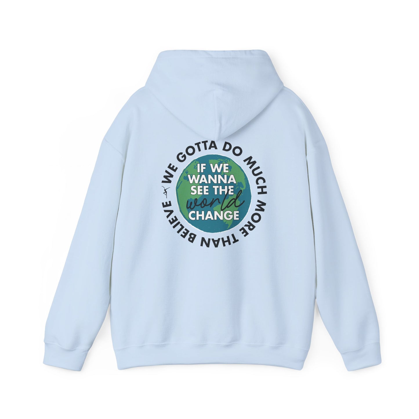 Just Be A Good Person-World Change *With Back Hoodie