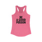 Be A Good Person Woman's Tank Top
