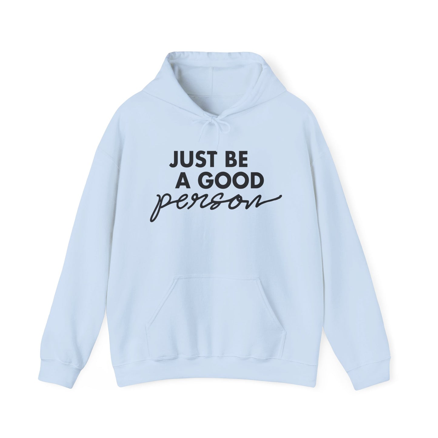 Just Be A Good Person-World Change *With Back Hoodie