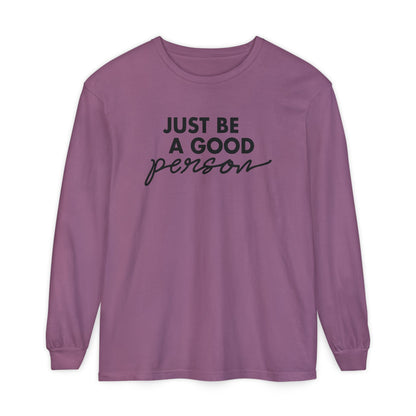 Just Be A Good Person-World Change *With Back Long Sleeve T