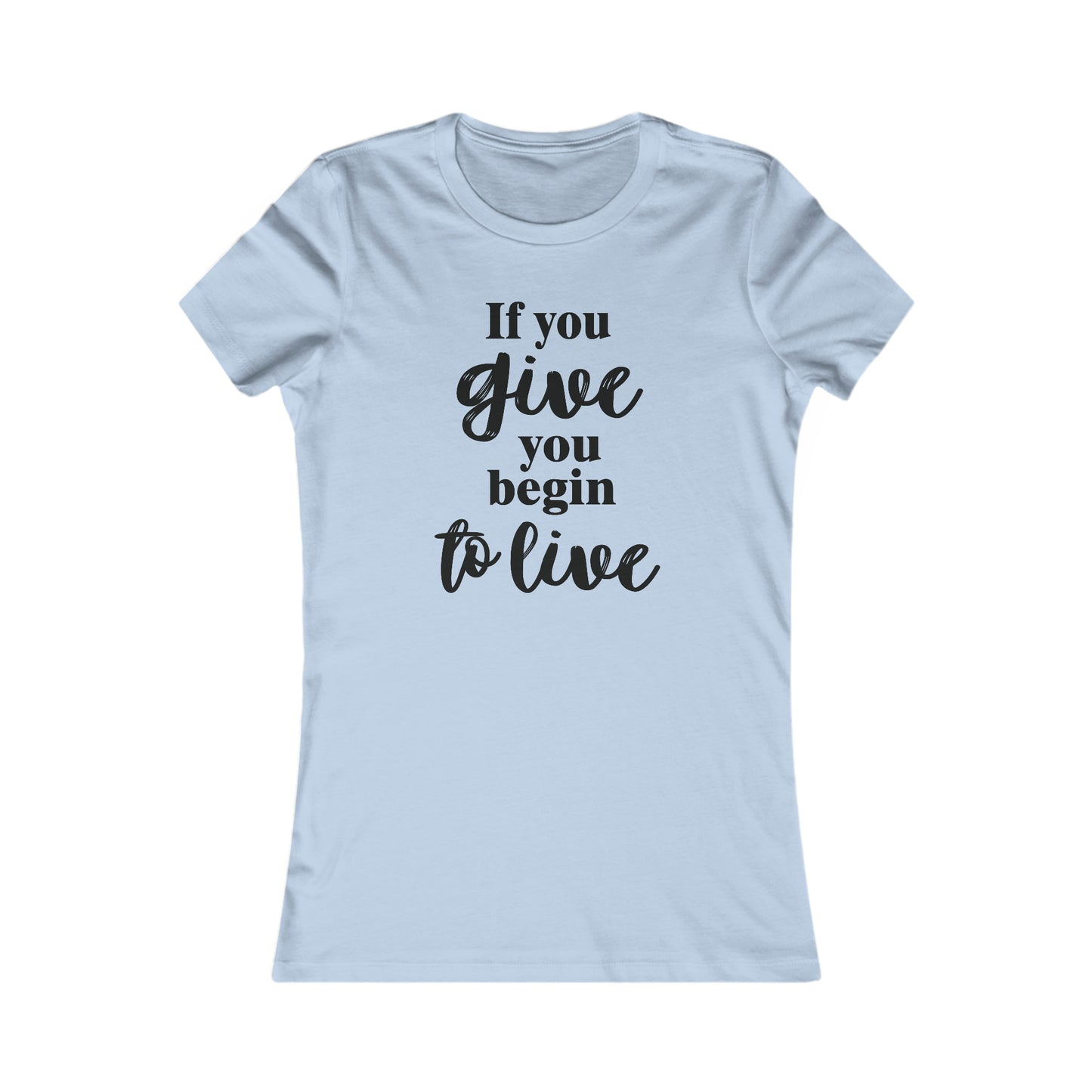 If You Give You Begin To Live