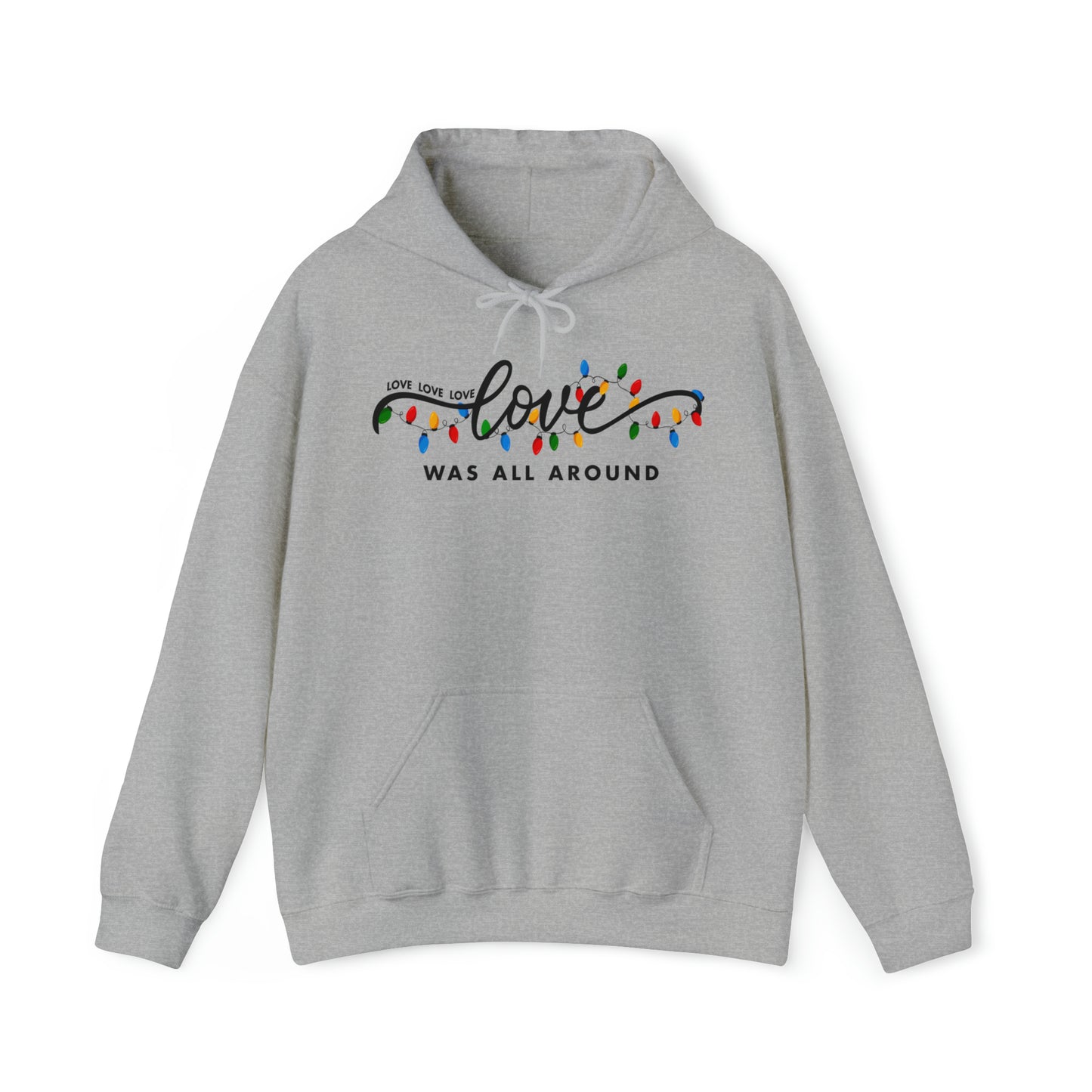 Christmas Love Was All Around Hoodie