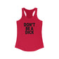 Don't Be A Dick Woman's Tank Top