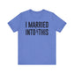 I Married Into This