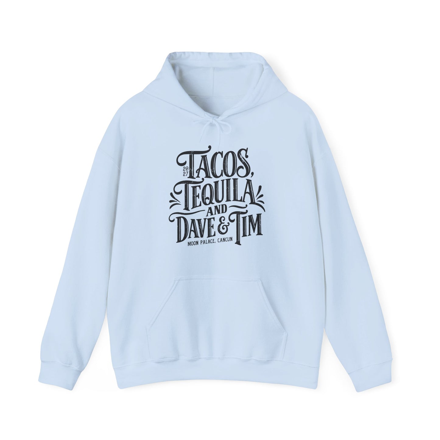 Tacos Tequila & D&T Hoodies