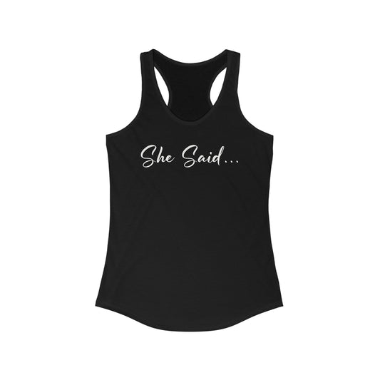 She Said Tank Top