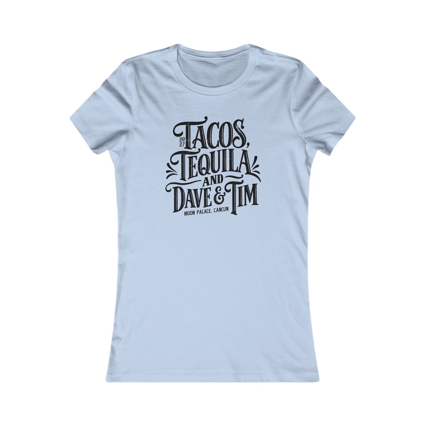 Tacos Tequila & D&T Woman's Cut Tee