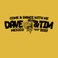 D&T Come & Dave With Me 2027