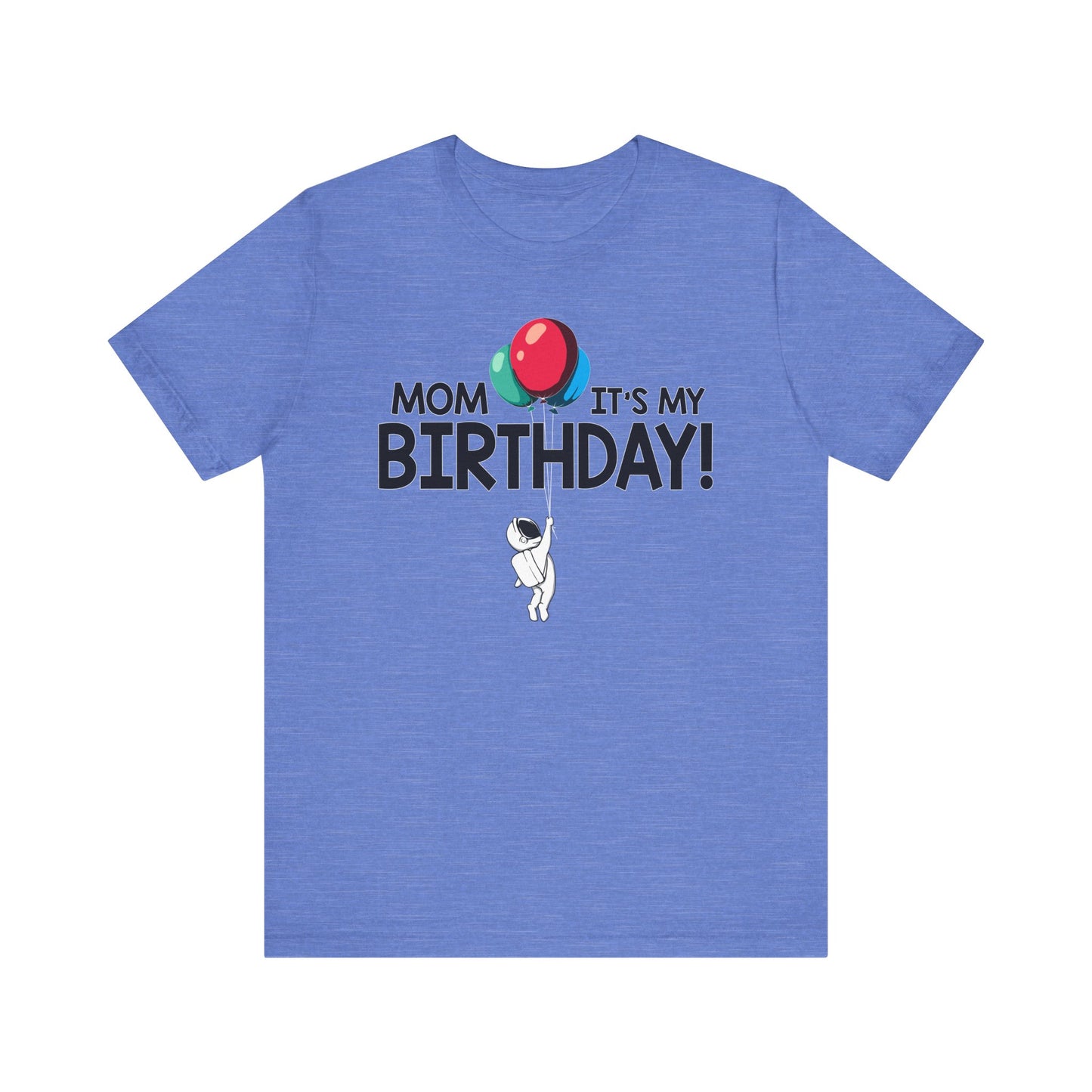 Mom It's My Birthday