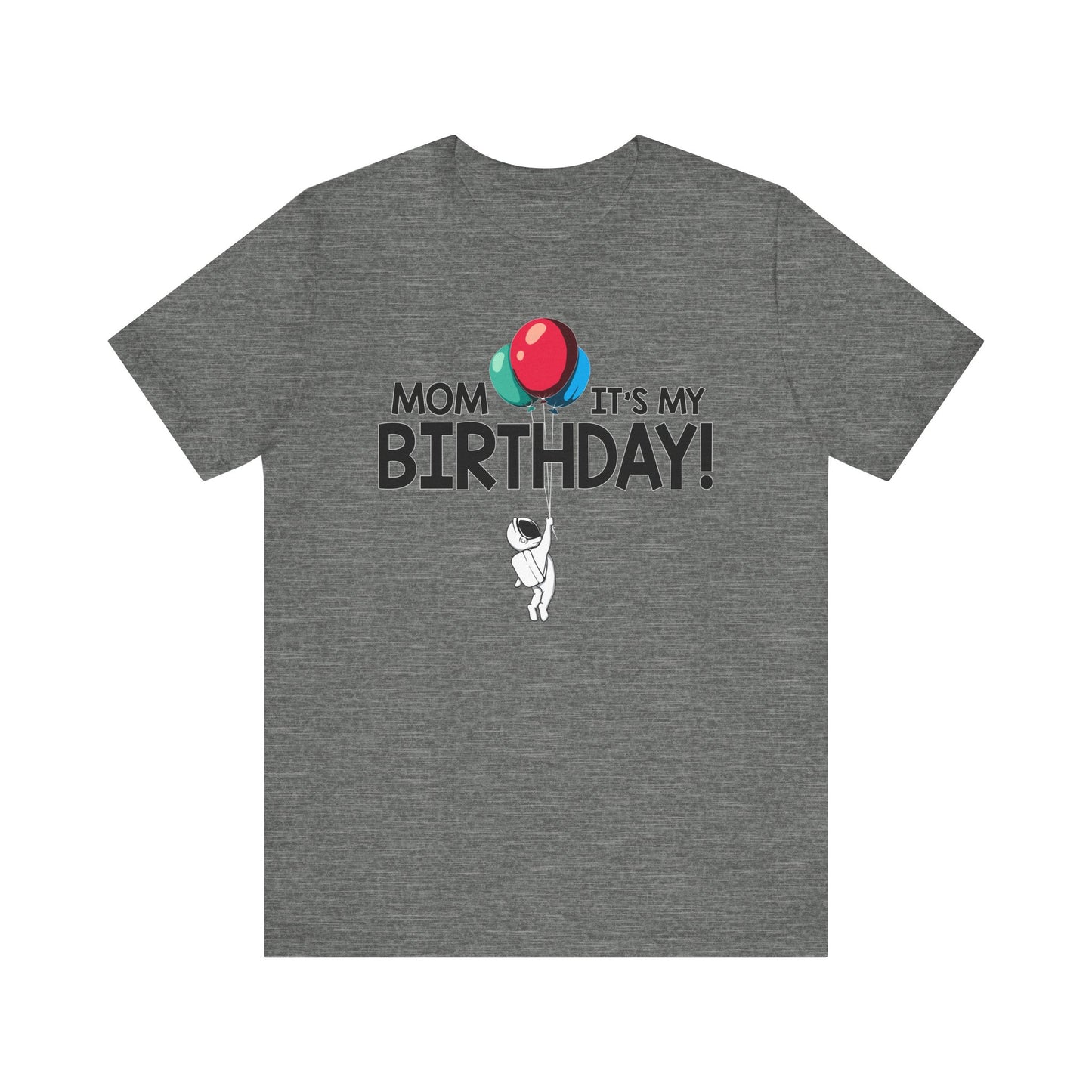 Mom It's My Birthday