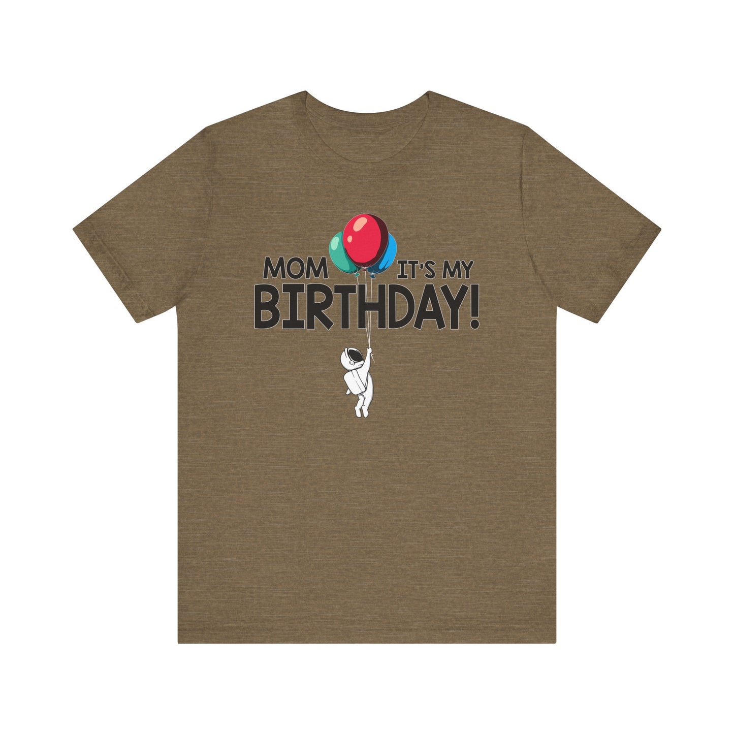 Mom It's My Birthday