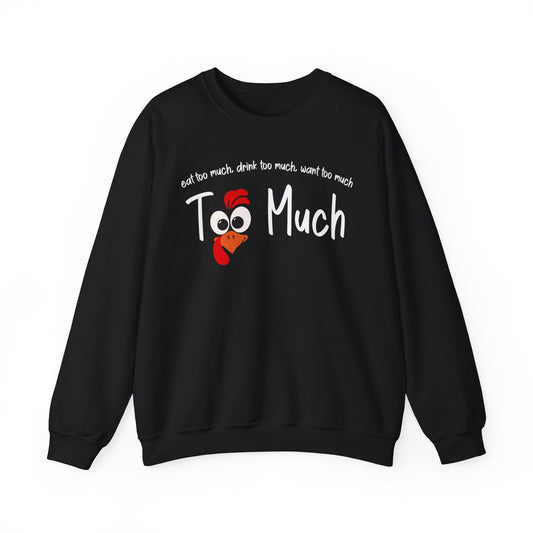 Too Much Crew Neck