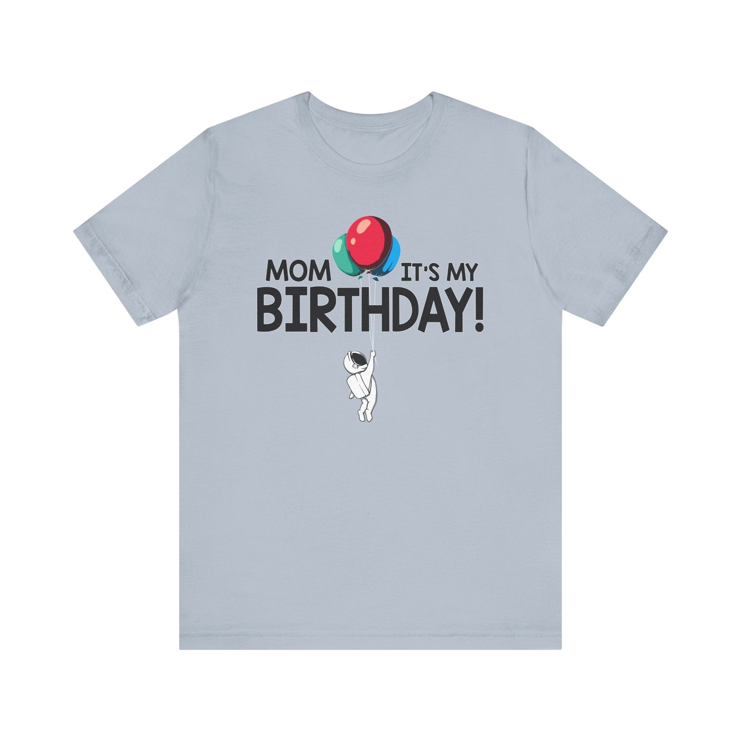 Mom It's My Birthday