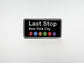 LAST STOP PIN