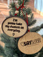 Everyday - Say Love - Wood Ornament