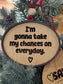 Everyday - Say Love - Wood Ornament