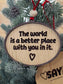 Better Place - Say Love - Wood Ornament