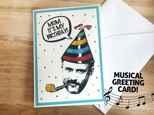 MUSIC Greeting Card - Mom It's My Birthday
