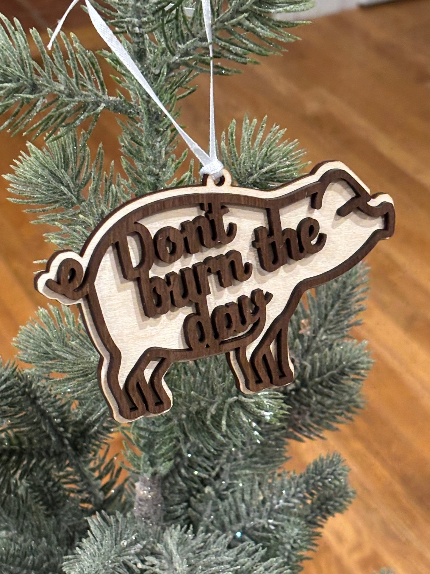 Pig  -Don't Burn The Day Ornament